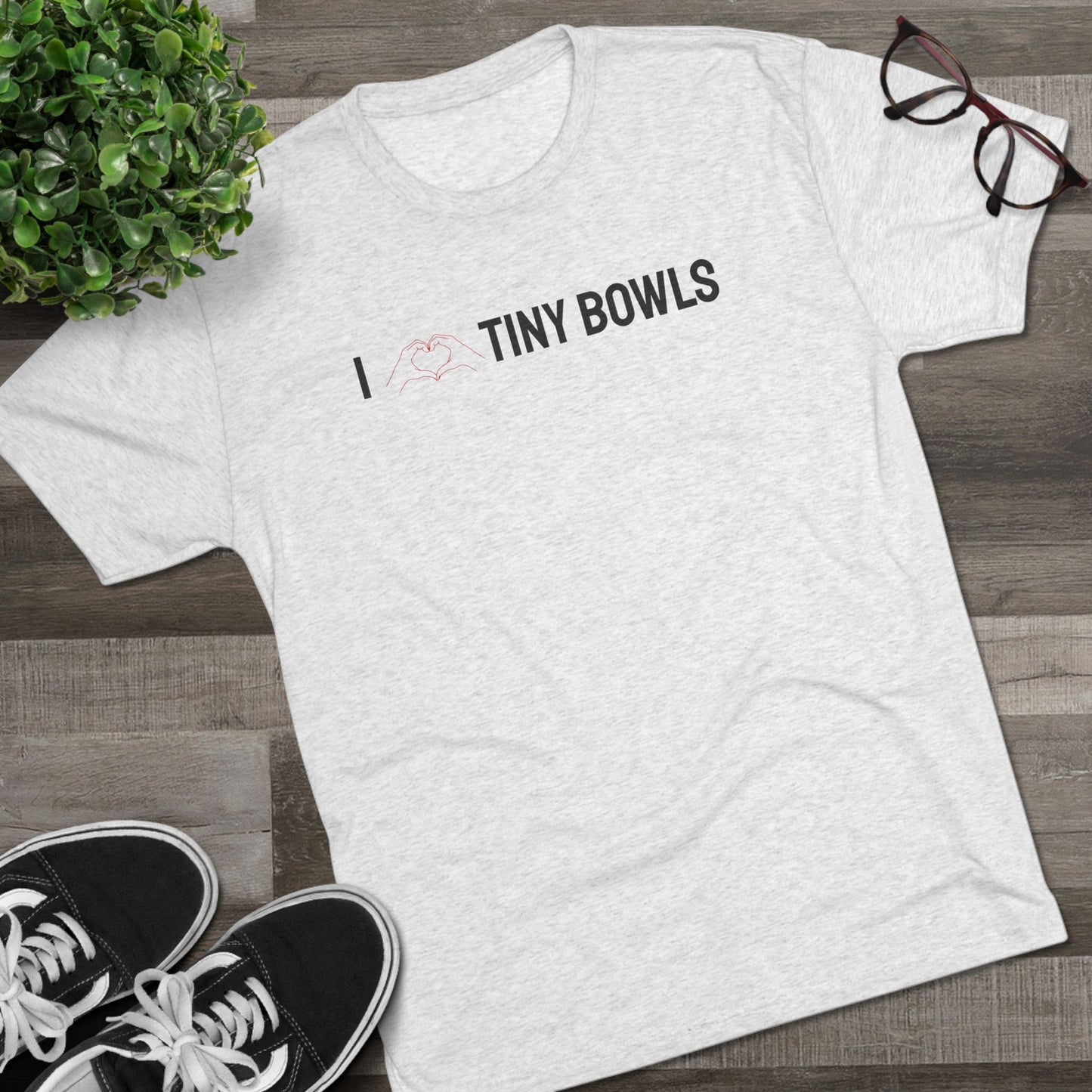 I ❤️ Tiny Bowls Unisex Tri-Blend Crew Tee