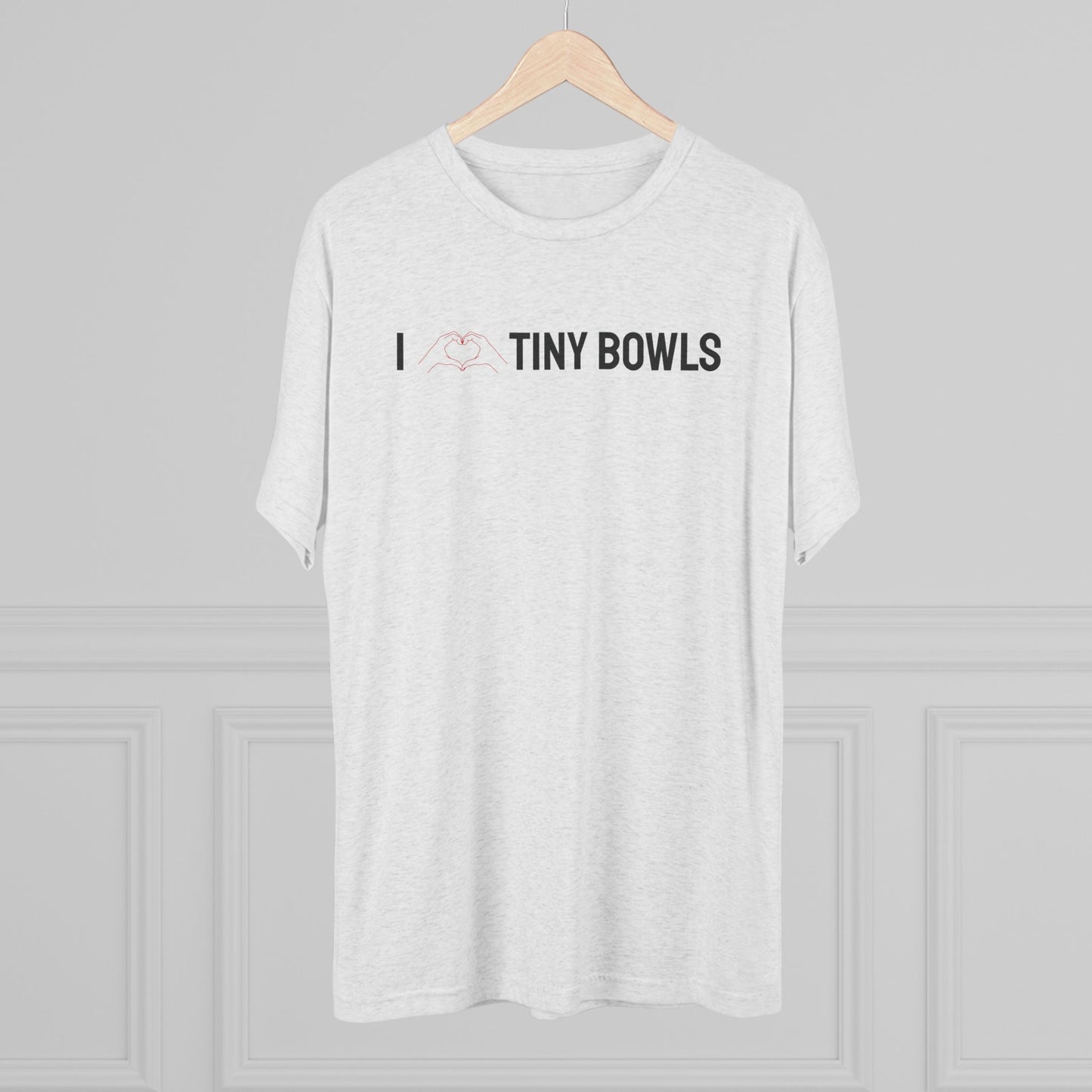 I ❤️ Tiny Bowls Unisex Tri-Blend Crew Tee