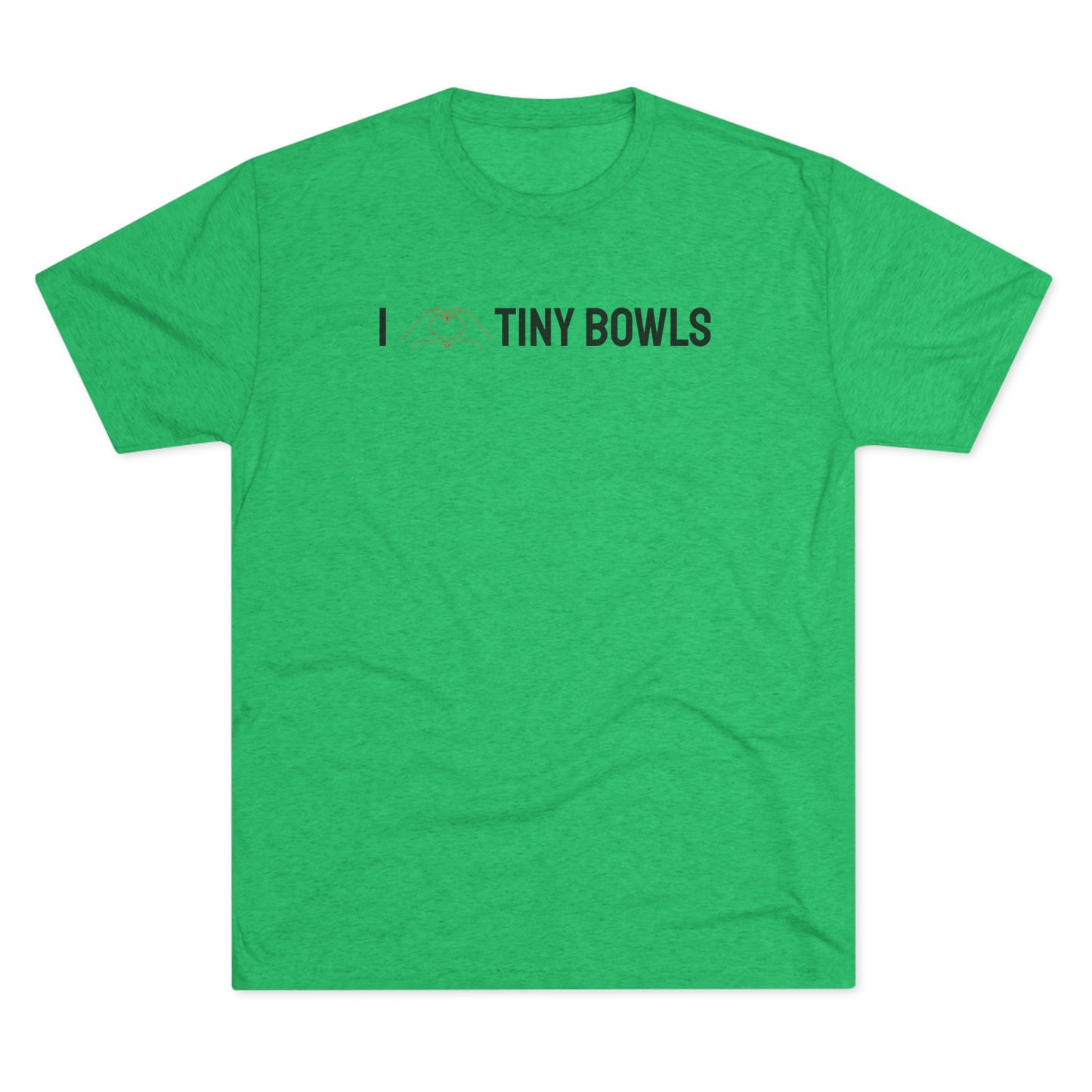 I ❤️ Tiny Bowls Unisex Tri-Blend Crew Tee